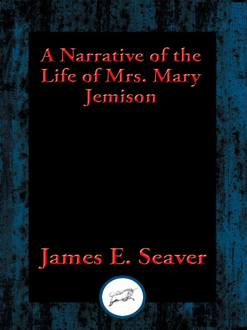 Title details for A Narrative of the Life of Mrs. Mary Jemison by James E. Seaver - Available